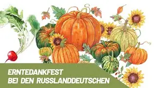 Erntedankfest bei den Russlanddeutschen