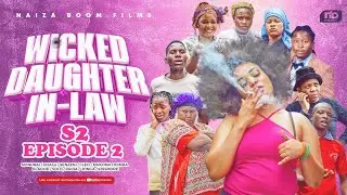 WICKED DAUGHTER IN LAW (Season 2) Episode 2