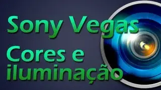 Video Aula Sony Vegas 11 - Ajustes de Cores e iluminação