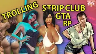Crashing Strip Club While Trolling in GTA 5 RP