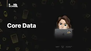 iOS RSSchool 2021. Core Data