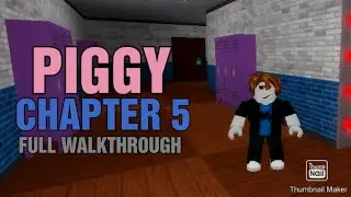 PIGGY CHAPTER 5 (Full Walkthrough) [Roblox]