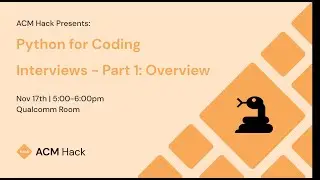Python for Coding Interviews - Part 1: Overview | Fall 2021