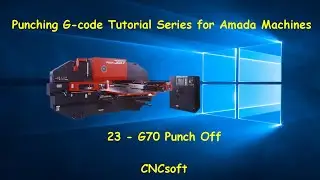 23 - G70 Punch Off - Punch Programming G-code Tutorial Series for Amada Machines