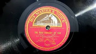 The Very Thought Of You. Al Bowlly. Ray Noble & His Orchestra. HMV 78rpm Gramophone record from 1934
