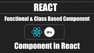 React #4 - Introduction to component, type of component available in react(Functional & Class Based)