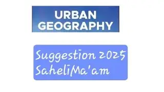 Urban Geography Suggestion 2025 @geography by Saheli Ma'am