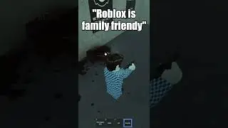 “roblox is family friendly” 🤨 