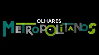 Olhares Metropolitanos