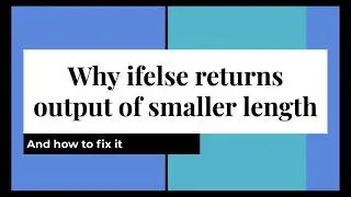 R quirks episode 5 - why ifelse returns output of length 1