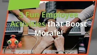 5 Fun Employee Activities that Boost Morale!