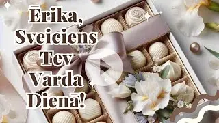 ĒRIKA, Sveicieni Vārda Dienā!