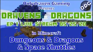 Dravens & Dragons - In Minecraft Dungeons & Dragons & Space Shuttles - Episode 1