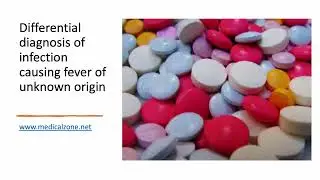 Medical Zone - Differential diagnosis of infection causing fever of unknown origin