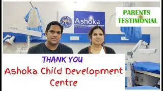 Parents Testimonial | Ashoka Child Development Centre | Pediatrician | Autism | Special Education