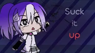 Suck it up! |песня| ||гача лайф||