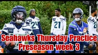 Seahawks Thursday Practice Preseason week 3.