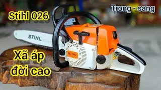 @trongsang máy cưa đức stihl 026 xã áp