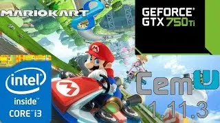 Cemu 1.11.3 - Mario Kart 8 - Test #1 - GTX 750 Ti 2GB- i3 3220 3.30ghz - 8GB RAM