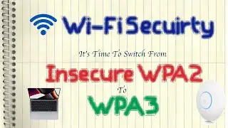 WiFi Security - It's Time To Switch From WPA2 To WPA3