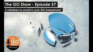 #57 5 Mistakes to avoid during an ISO Assessment