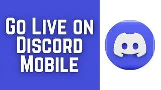 How To Go Live on Discord Mobile 2026
