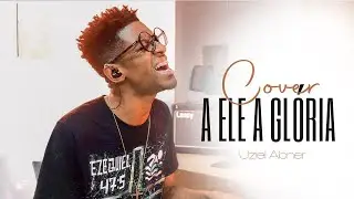 A ELE A GLÓRIA - UZIEL ABNER #cover