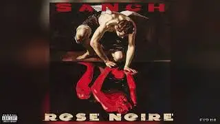 SANCH _  ROSE NOIRE  (FREESTYLE)