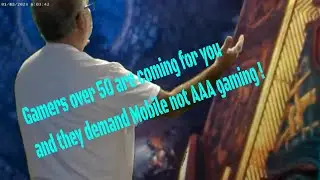 Gamers over 50 are coming for you and they demand Mobile not AAA gaming