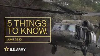 5 Things to Know | June 2023 | U.S. Army