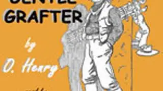 THE GENTLE GRAFTER by O. Henry FULL AUDIOBOOK | Best Audiobooks