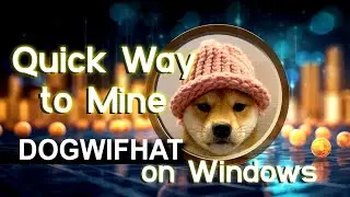 Quick Way to Mine WIF Token on Windows | Easily Mine Dogwifhat token on PC
