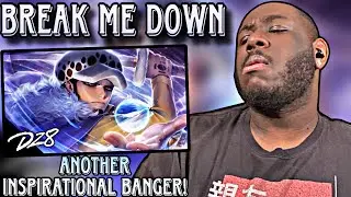 TRAFALGAR D. LAW SONG | "BREAK ME DOWN" | DizzyEight x Musicality(REACTION)