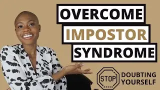 HOW TO OVERCOME IMPOSTOR SYNDROME l Tips To Stop Doubting Yourself & Be More Confident