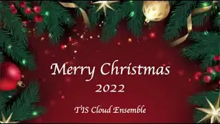 Merry Christmas from the TIS Cloud Ensemble!