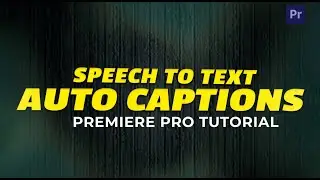How to Create CAPTIONS and SPEECH to TEXT (Premiere Pro Tutorial)