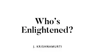 Who's enlightened?