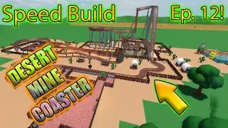 [Roblox: Theme Park Tycoon 2] SPEED BUILD EP. 12 - DESERT MINE TRAIN COASTER