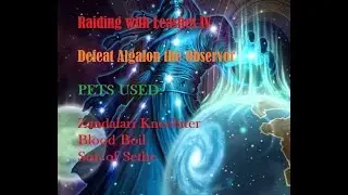 A Celestial invitation : Defeat Algalon the Observor (Raiding with Leashes IV) Patch 7.1