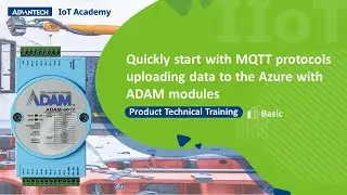[IoT Academy]Quickly start with MQTT protocols uploading data to the Azure with ADAM modules