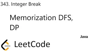 LeetCode 343 | Integer Break | Memorization DFS | DP | Java