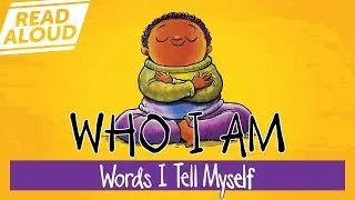 'Who I Am' (Susan Verde + Peter Reynolds) Affirming Animated Read-Aloud – Perfect for the Classroom!