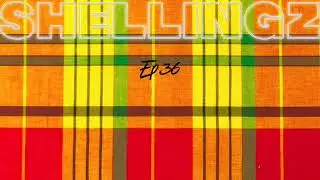 WEEKEND SHELLINGZ EP 36
