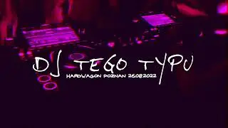 DJ Tego Typu @ Hardwagon, Poznań 26.08.2022