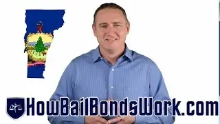 How Bail Bonds Work in Vermont | Online Zero Down Burlington Bail Bond Loans Now