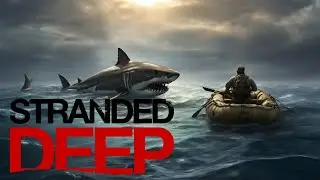 Stranded Deep - Прохождение #4