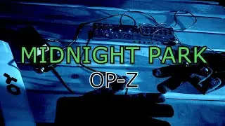 Midnight Park | OPZ