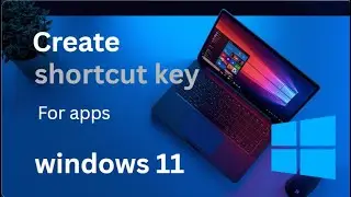 create the shortcut key for any apps in windows 11 || open source