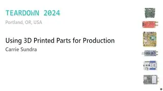 Teardown 2024 - Using 3D Printed Parts for Production