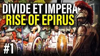 EPIRUS CAMPAIGN: Divide Et Impera Update 1.34 Playthrough